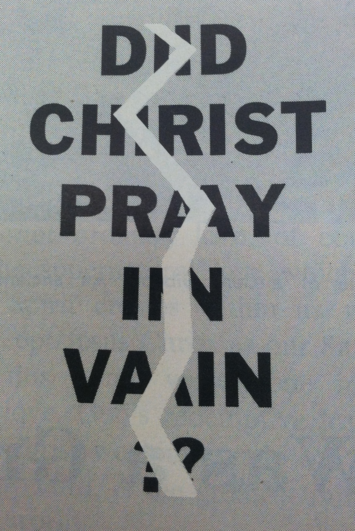 Did Christ Pray in Vain?